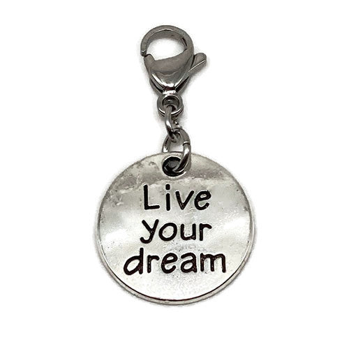 "Live your Dream" Charm