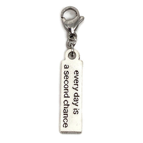 "Every Day is a Second Chance" Charm