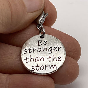 "Be Stronger then the Storm" Charm