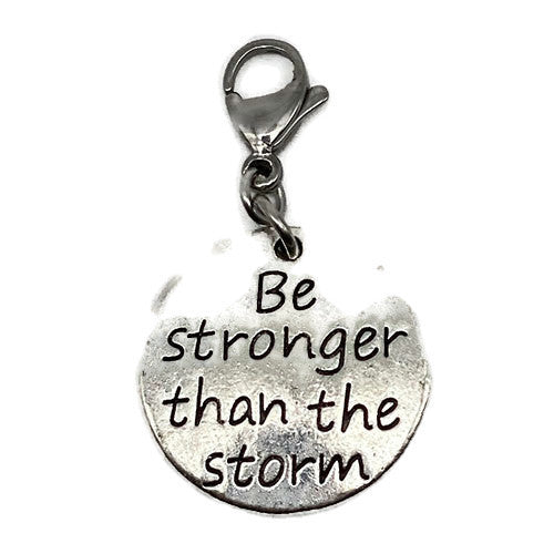 "Be Stronger then the Storm" Charm