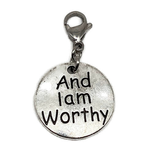 "And I am Worthy" Charm