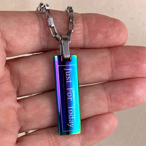 "Just for Today" Stainless Steel Pendant - Rainbow Anodized